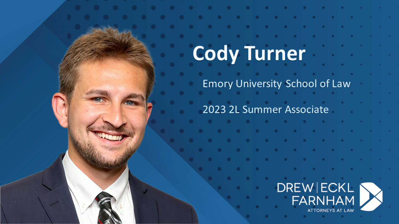 Summer Highlight Meet Cody Turner Drew Eckl & Farnham, LLP